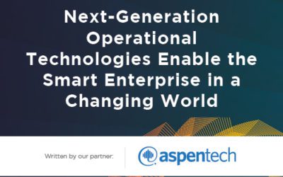 Next-Generation Operational Technologies Enable the Smart Enterprise in a Changing World. – Aspentech