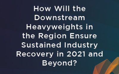 How will the Downstream Heavyweights in the Region Ensure Sustained Industry Recovery in 2021 and Beyond.