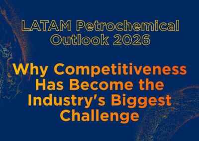 LATAM Petrochemical Outlook 2026: Why Competitiveness Has Become the Industry’s Biggest Challenge